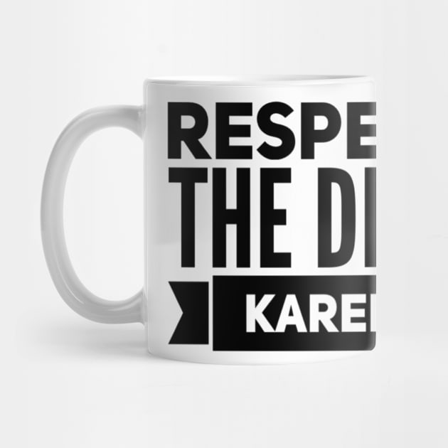 respect the drip Karen by voidstickers